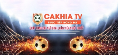 CakhiaTV: Nền tảng xem bóng đá và giải trí chất lượng cao